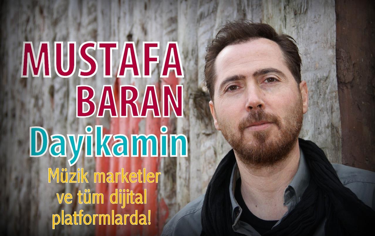 MUSTAFA BARAN /DAYİKAMİN KLİBİ ÇIKTI .