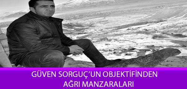 Güven Sorguç'un Objektifinden Ağrı