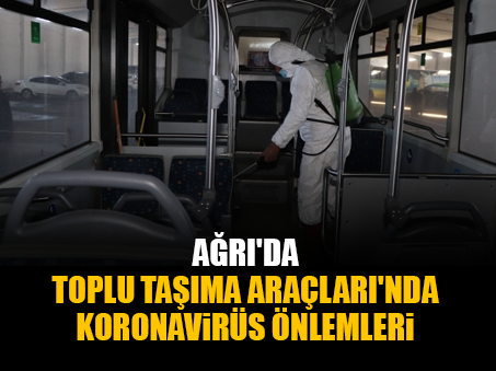 Ağrı'da, toplu taşıma araçları'nda Koronavirüs Önlemleri