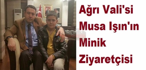 Ağrı Vali'si Musa Işın'ın Minik Ziyaretçisi