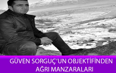 Güven Sorguç'un Objektifinden Ağrı