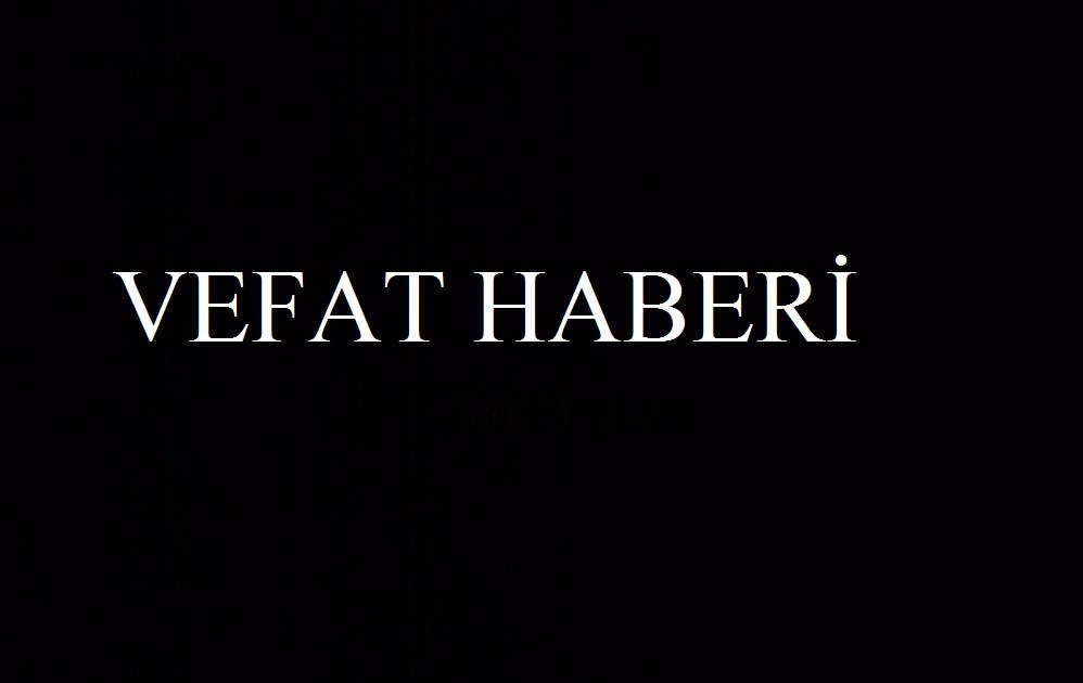 VEFAT HABERİ