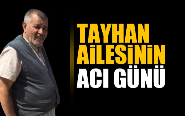 Tayhan Ailesi'nin Acı Günü