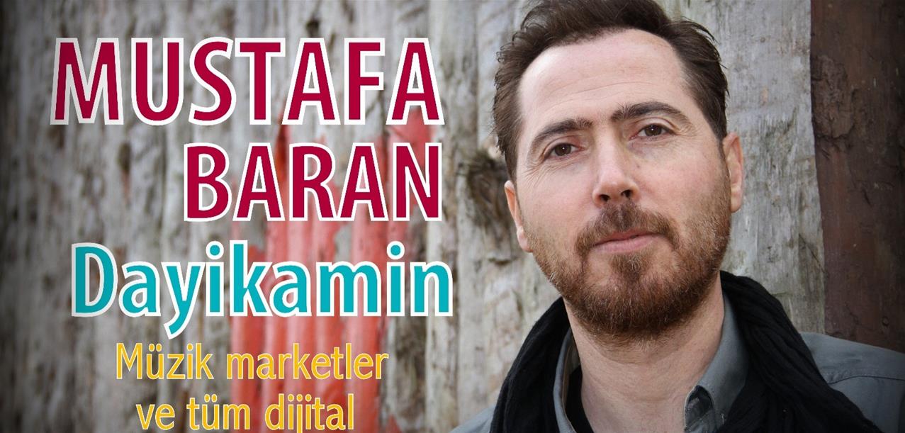 MUSTAFA BARAN /DAYİKAMİN KLİBİ ÇIKTI .