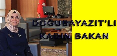 65. Hükümette tek kadın Bakanı Doğubayazıt'lı