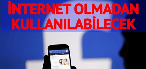 Facebook’u internetsiz kullanma devri!