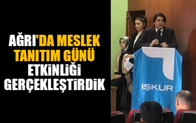 Ağrı'da Meslek Tanıtım Günü etkinliği gerçekleştirdik 