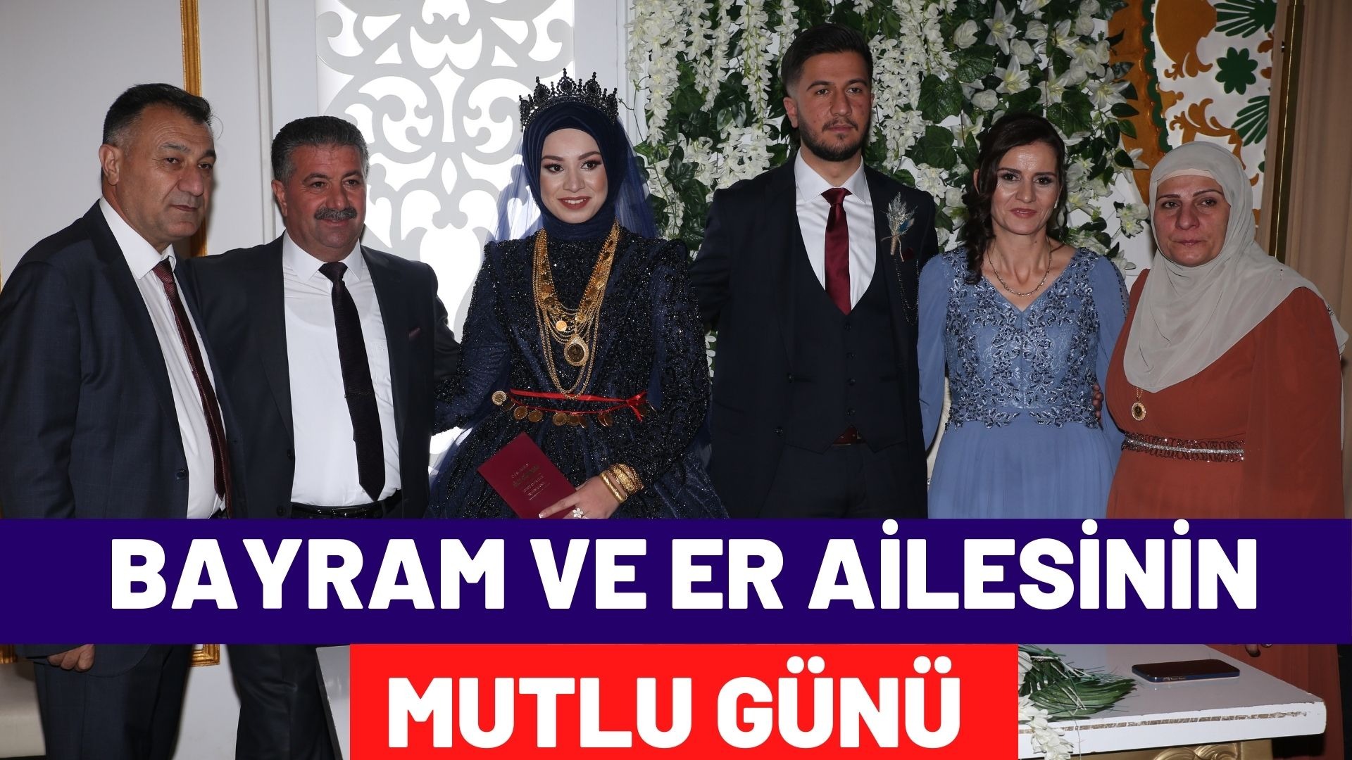 BAYRAM VE ER AİLESİNİN MUTLU GÜNÜ  