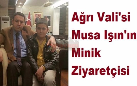 Ağrı Vali'si Musa Işın'ın Minik Ziyaretçisi