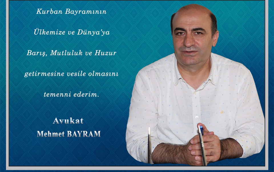 Avukat Mehmet Bayram'dan Kurban bayramı mesajı