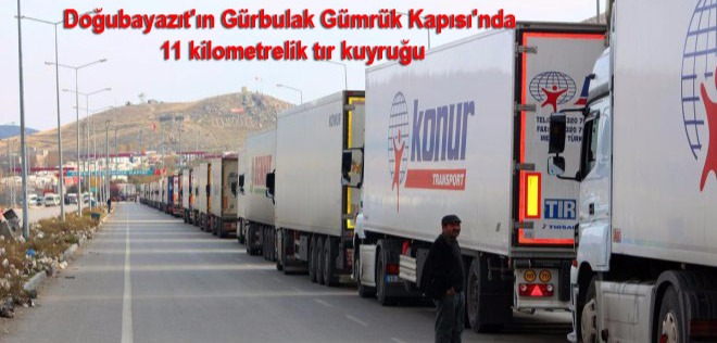 Doğubayazıt'ın Gürbulak Gümrük Kapısı'nda 11 kilometrelik tır kuyruğu