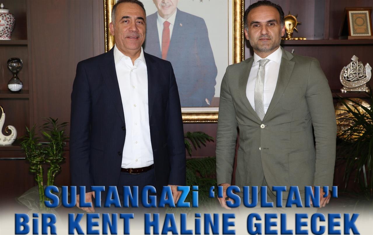 Sultangazi ‘'Sultan’' Bir Kent Haline Gelecek