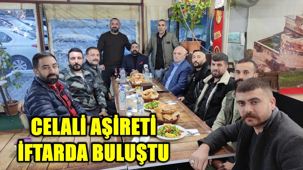 CELALİ AŞİRETİ İFTARDA BULUŞTU 