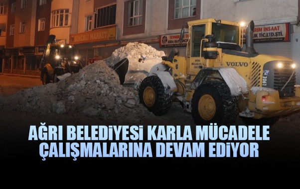 Ağrı Belediyesi Karla Mücadele Çalışmalarına Devam Ediyor