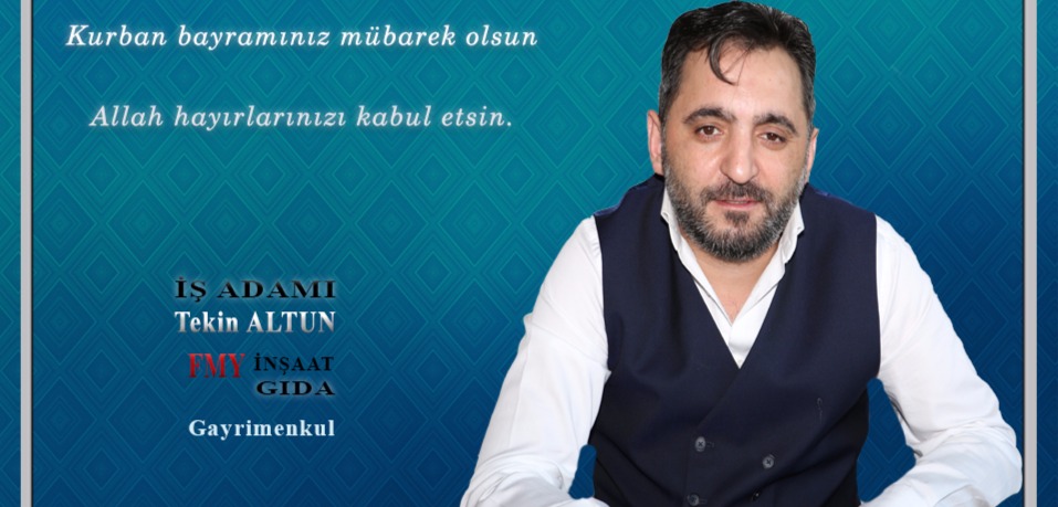 Ağrı'lı iş adamlarımızdan Tekin ALTUN'dan Bayram Mesajı