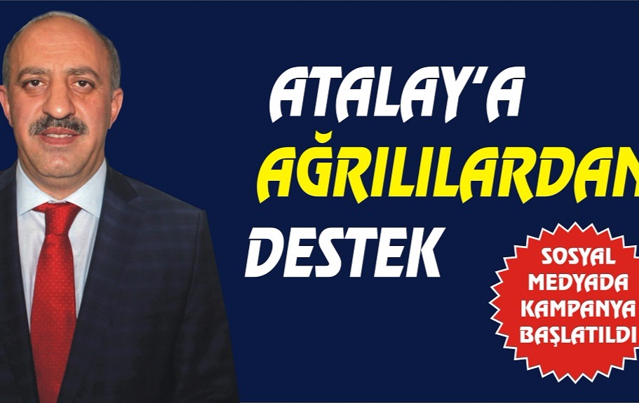 ATALAY’A AĞRILILARDAN DESTEK.