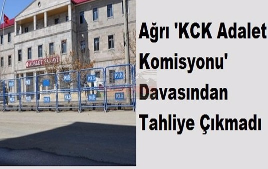 Ağrı 'KCK Adalet Komisyonu' Davasından Tahliye Çıkmadı