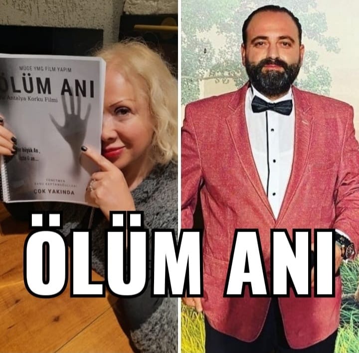 ANTALYA'DA ÇEKİMLERİ YAPILACAK OLAN "ÖLÜM ANI" ADLI SİNEMA FİLM'İN BAŞROL OYUNCULARI BELLİ OLDU