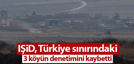 IŞİD, Türkiye sınırındaki 3 köyün denetimini kaybetti