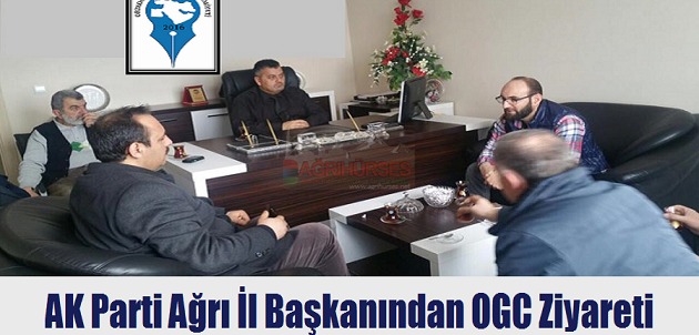 AK Parti Ağrı İl Başkanından OGC Ziyareti