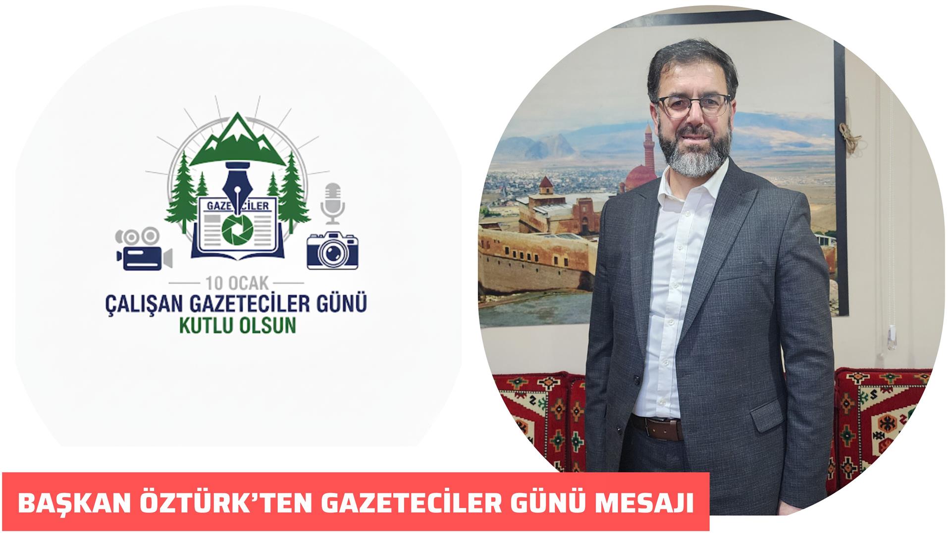 BAŞKAN ÖZTÜRK’TEN GAZETECİLER GÜNÜ MESAJI