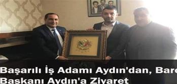 Başarılı İş Adamı Aydın’dan, Baro Başkanı Aydın’a Ziyaret