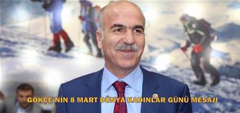 GÖKÇE’NİN 8 MART DÜNYA KADINLAR GÜNÜ MESAJI