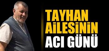 Tayhan Ailesi'nin Acı Günü