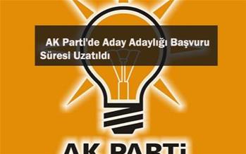 AK Parti’de Aday Adaylığı Başvuru Süresi Uzatıldı