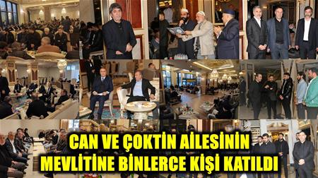 CAN VE ÇOKTİN AİLESİNİN MEVLİTİNE BİNLERCE KİŞİ KATILDI