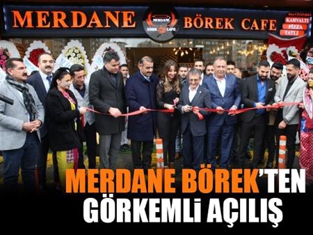 Merdane Börek’ten Görkemli Açılış 