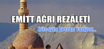 EMİTT AĞRI REZALETİ