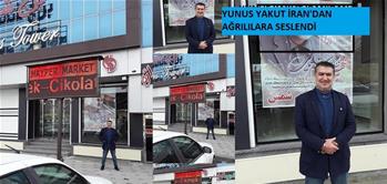 YUNUS YAKUT İRAN'DAN AĞRILILARA SESLENDİ.