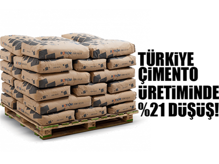 Türkiye çimento üretiminde %21 düşüş!