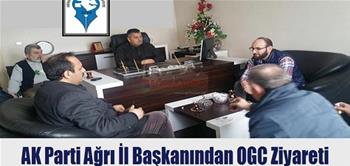 AK Parti Ağrı İl Başkanından OGC Ziyareti