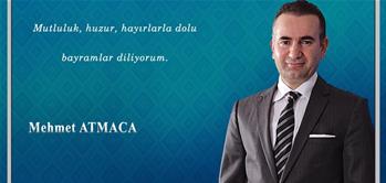 Mehmet ATMACA'dan bayram mesajı