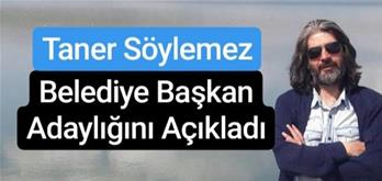 Taner Söylemez Belediye Başkan Adaylığını Açıkladı